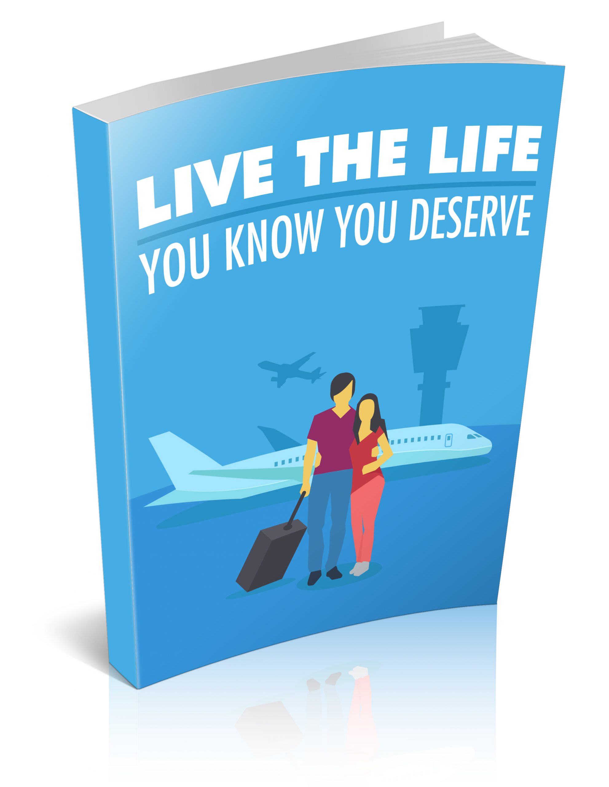 Live The Life You Know You Deserve e-book