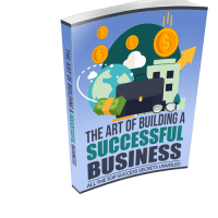 The Art Of Building a Succesful Business E-Book